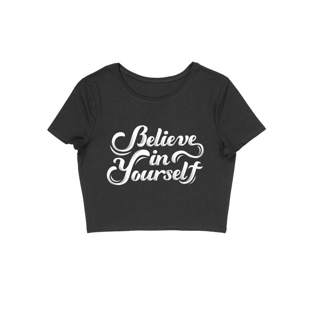 Believe In Yourself Crop Top - ALL MY WISH