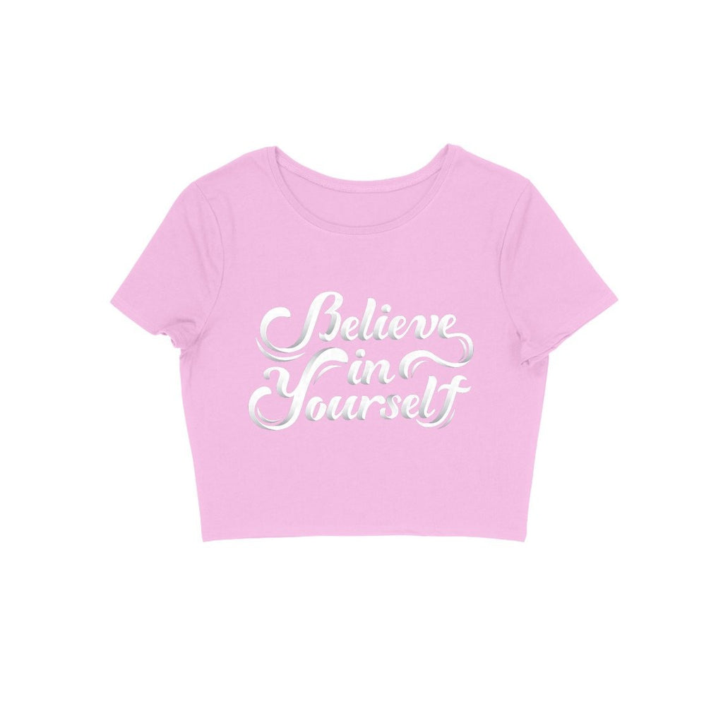 Believe In Yourself Crop Top - ALL MY WISH