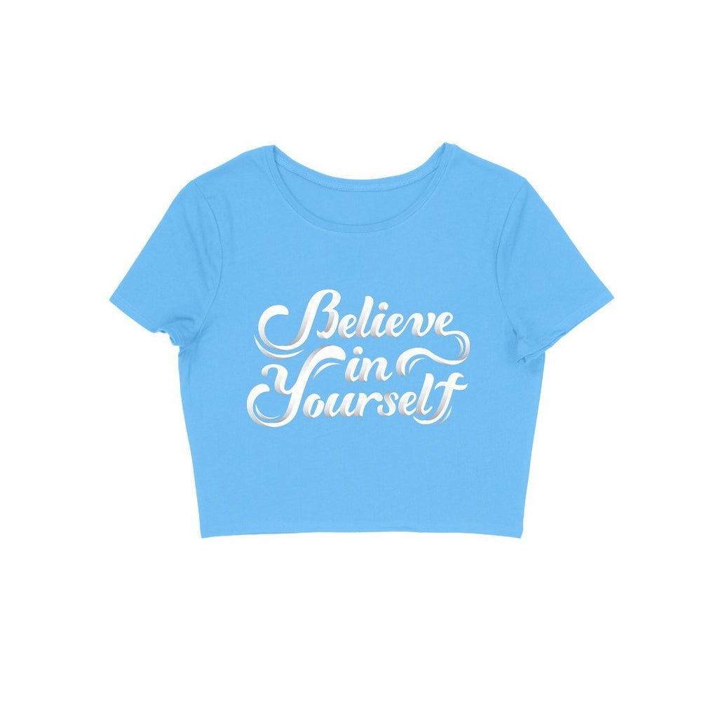 Believe In Yourself Crop Top - ALL MY WISH