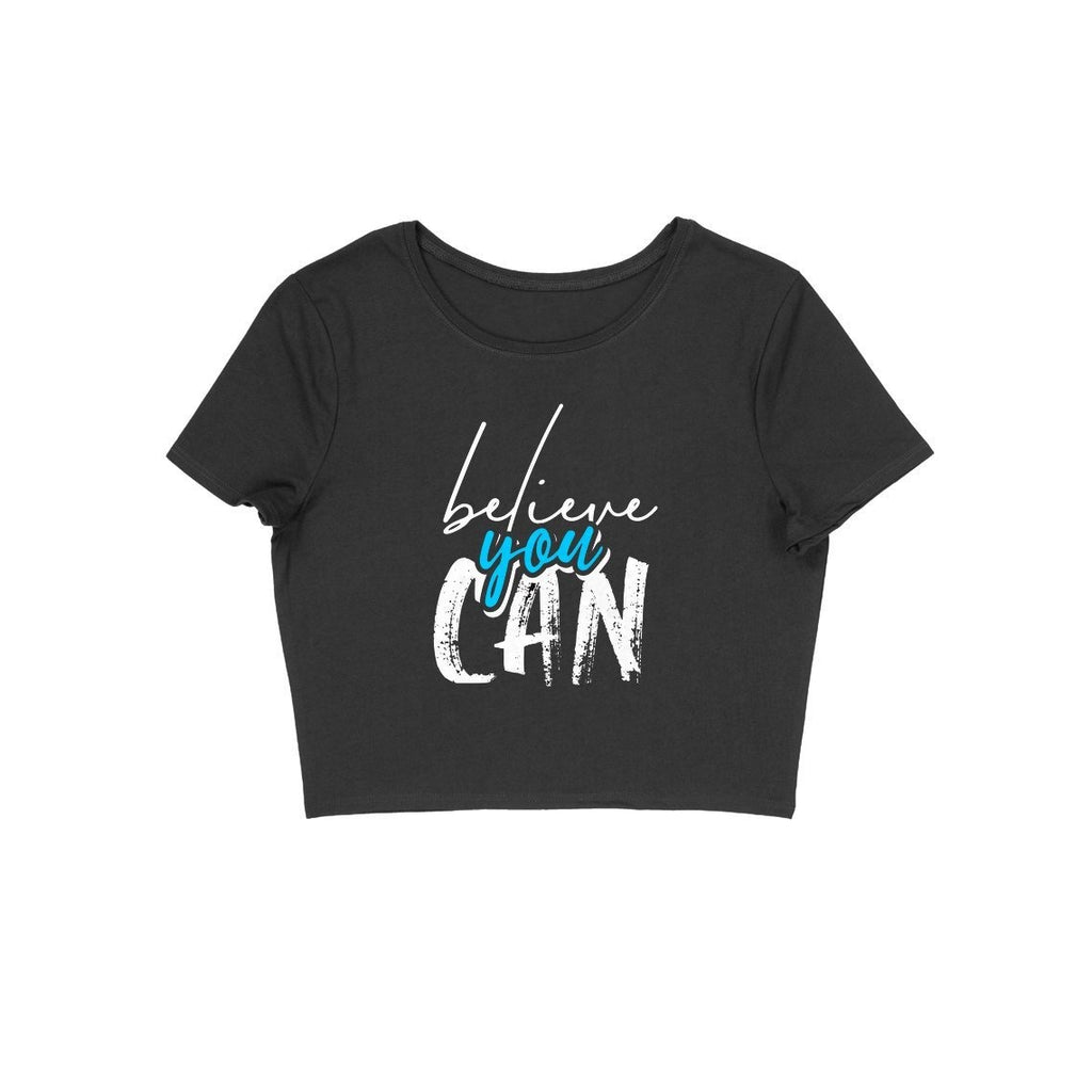 Believe You Can Crop Top - ALL MY WISH