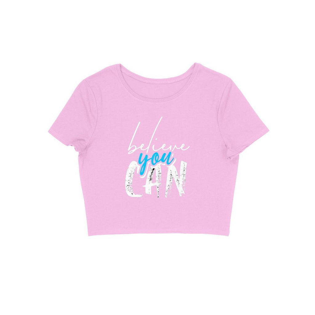 Believe You Can Crop Top - ALL MY WISH