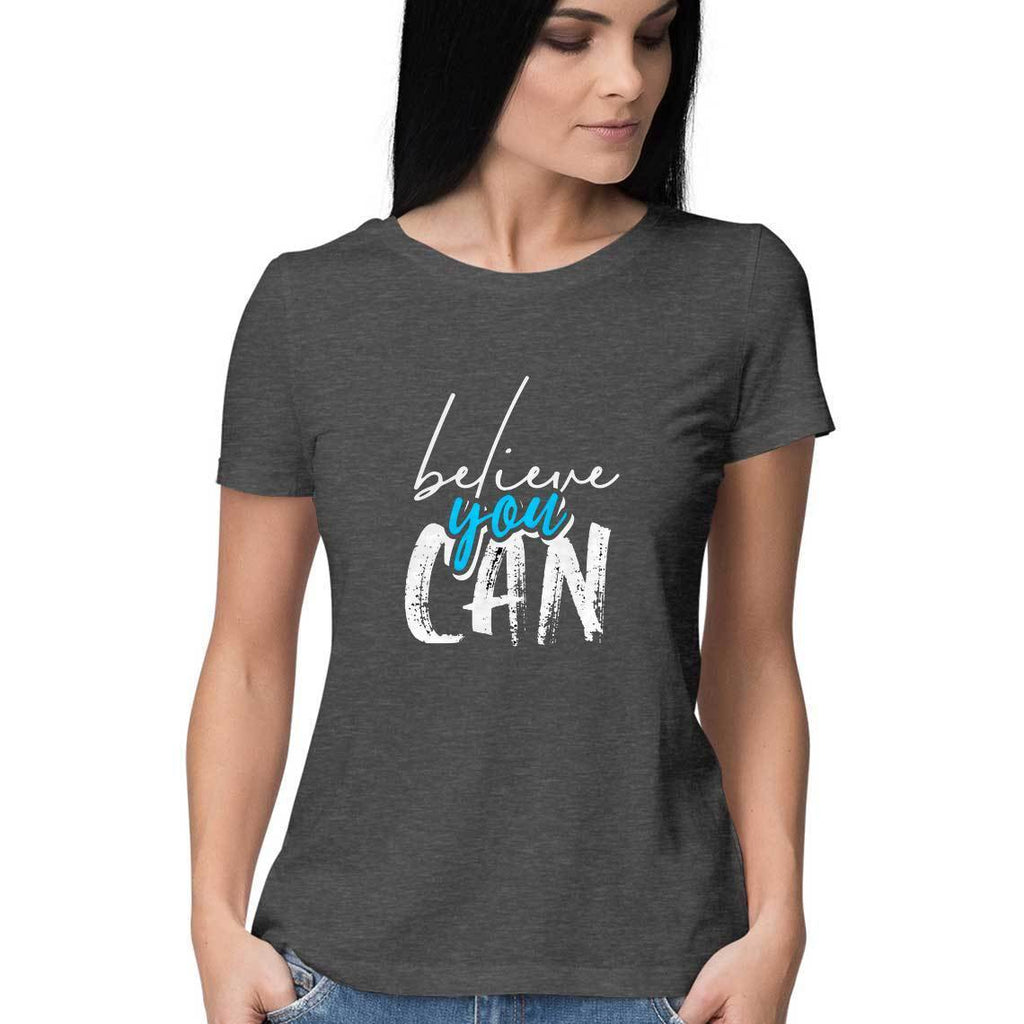 Believe You Can T-Shirt - ALL MY WISH
