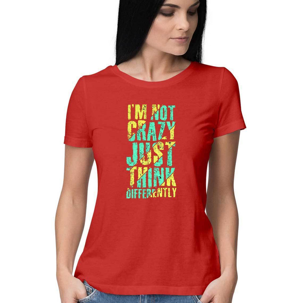 I'M Not Crazy Just Think Differently T-Shirt - ALL MY WISH
