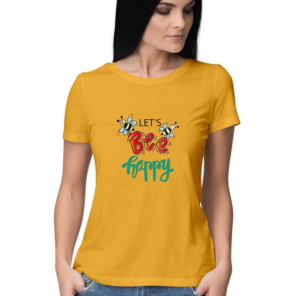Let's Bee Happy T-Shirt - ALL MY WISH