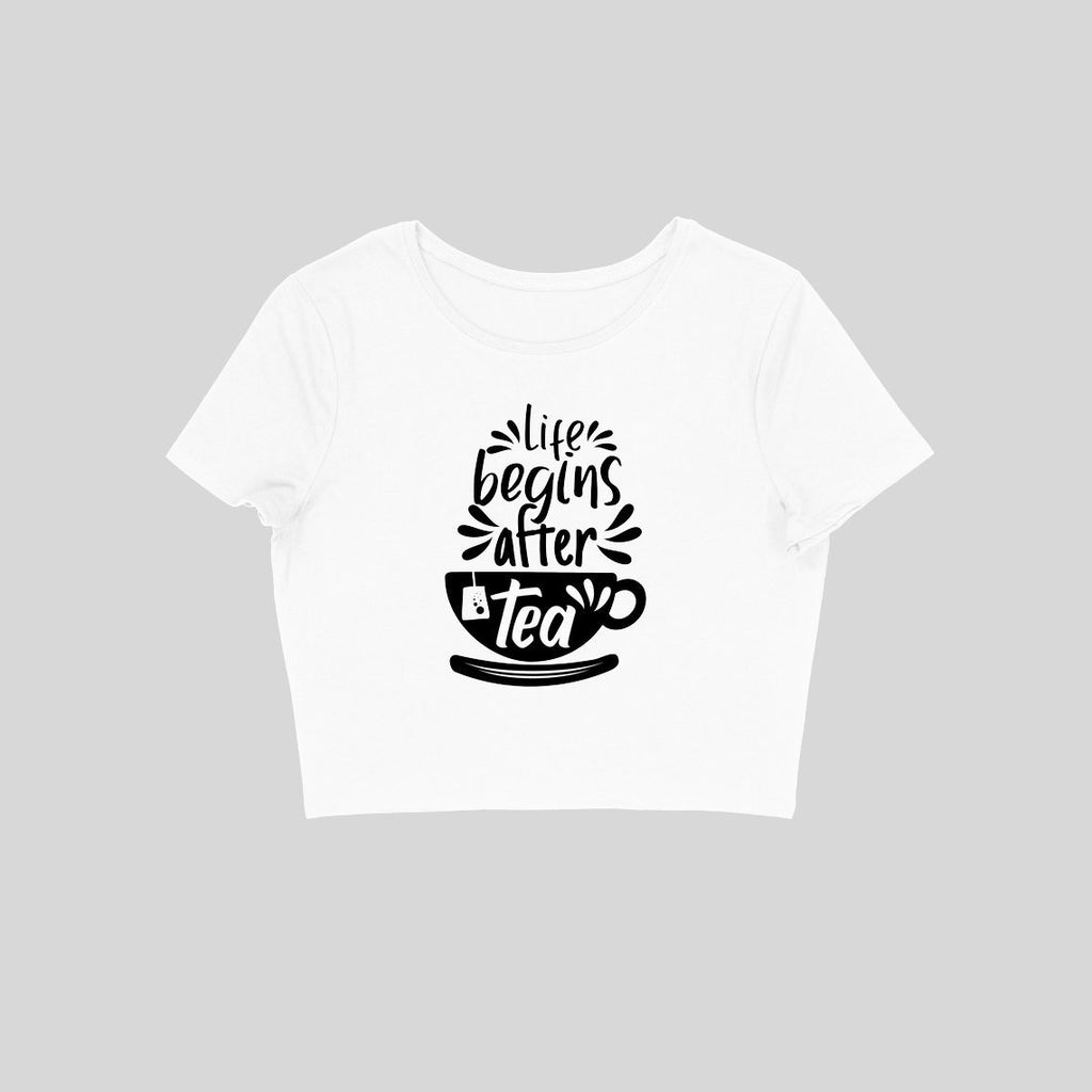 Life Begins After Tea Crop Top - ALL MY WISH