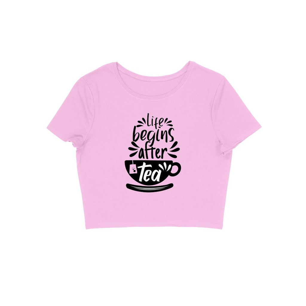 Life Begins After Tea Crop Top - ALL MY WISH