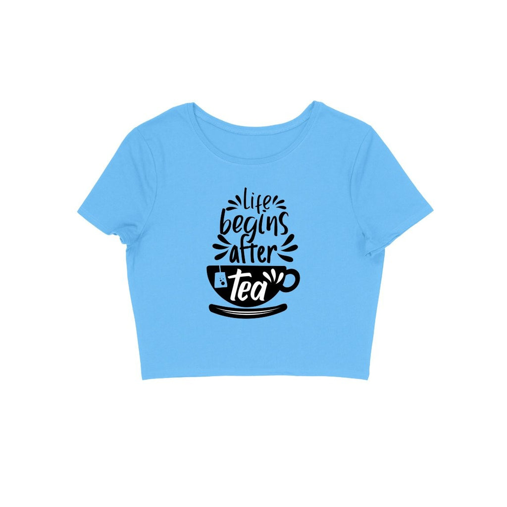 Life Begins After Tea Crop Top - ALL MY WISH