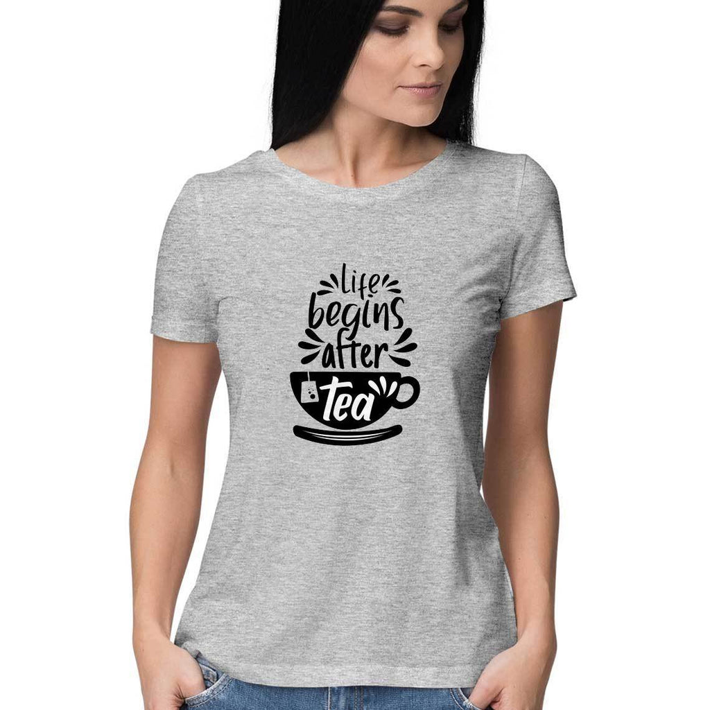 Life Begins After Tea T-Shirt - ALL MY WISH