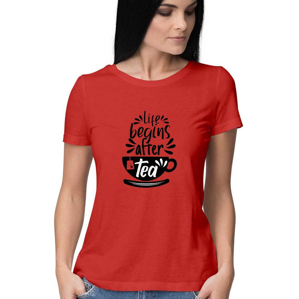 Life Begins After Tea T-Shirt - ALL MY WISH