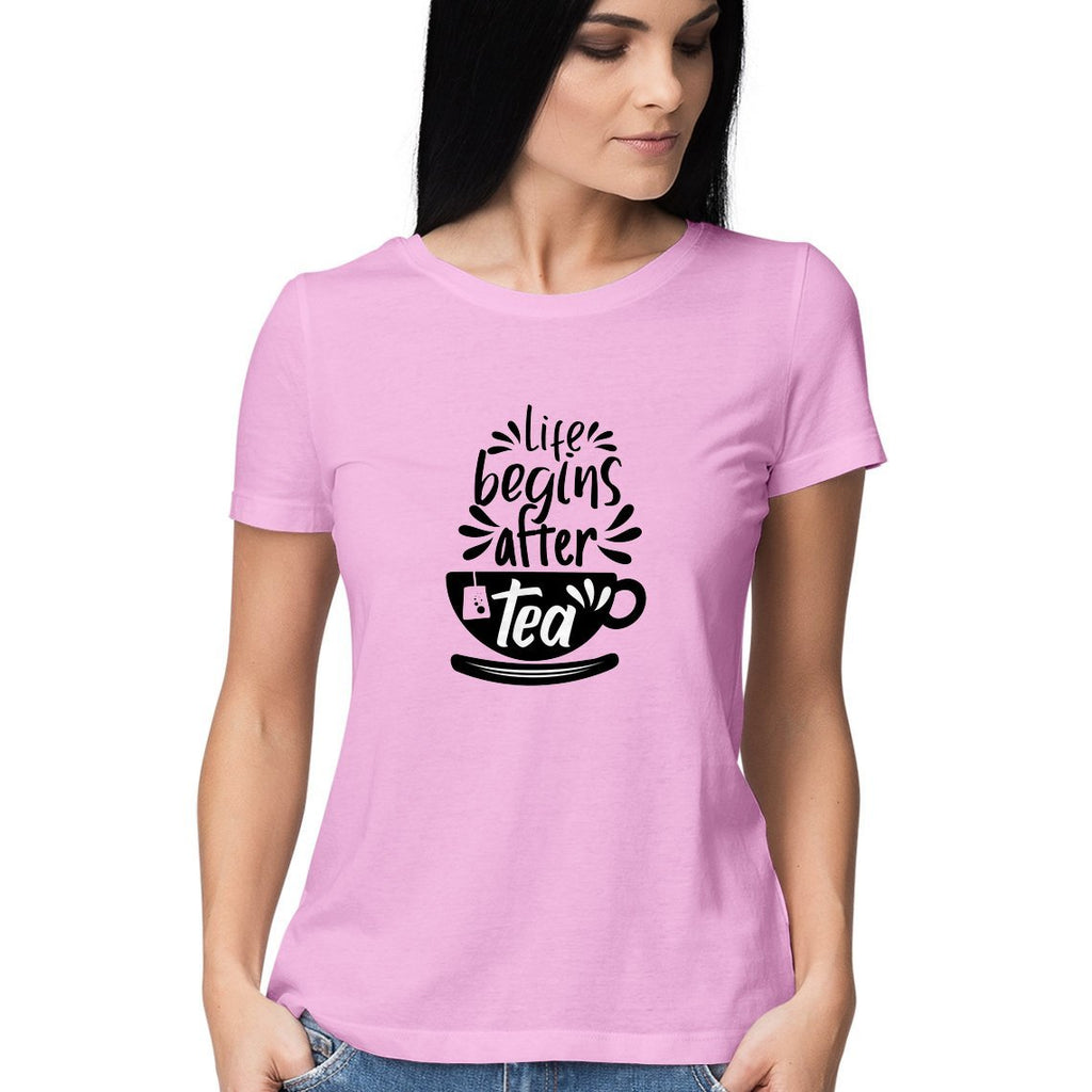 Life Begins After Tea T-Shirt - ALL MY WISH