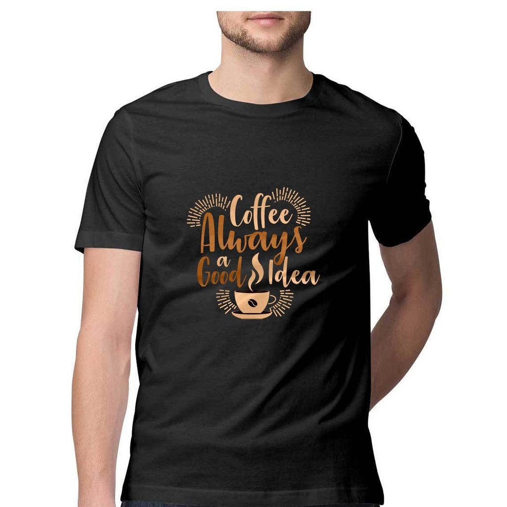 Coffee Always A Good Idea T-Shirt - ALL MY WISH