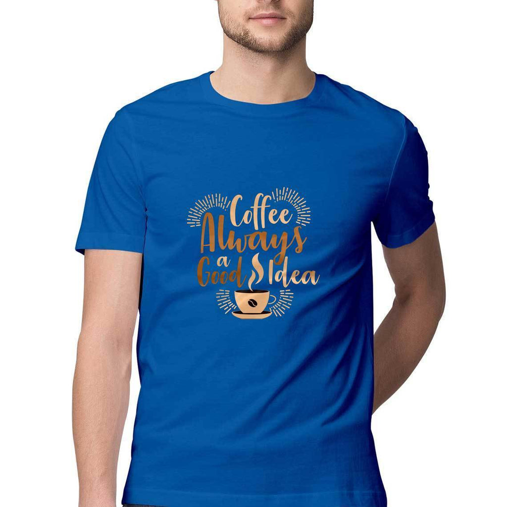 Coffee Always A Good Idea T-Shirt - ALL MY WISH