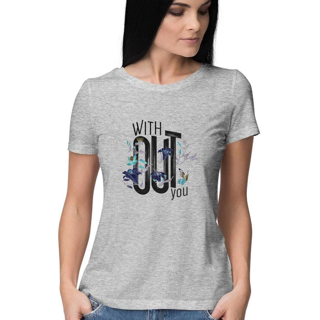 Without You T-Shirt - WSS00010 - ALL MY WISH