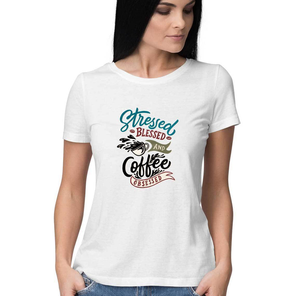 Stressed Blessed And Coffee Obsessed T-Shirt - WSS00009 - ALL MY WISH