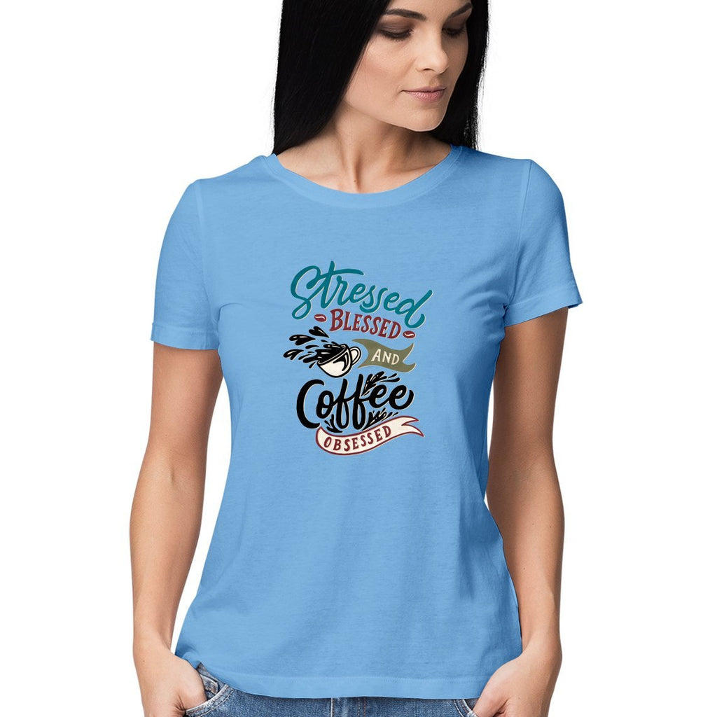 Stressed Blessed And Coffee Obsessed T-Shirt - WSS00009 - ALL MY WISH