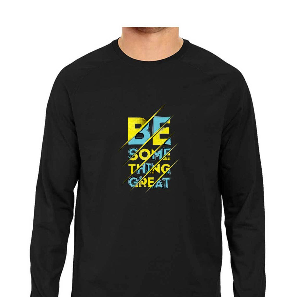 Be Something Great T-Shirt - MLS00020 - ALL MY WISH