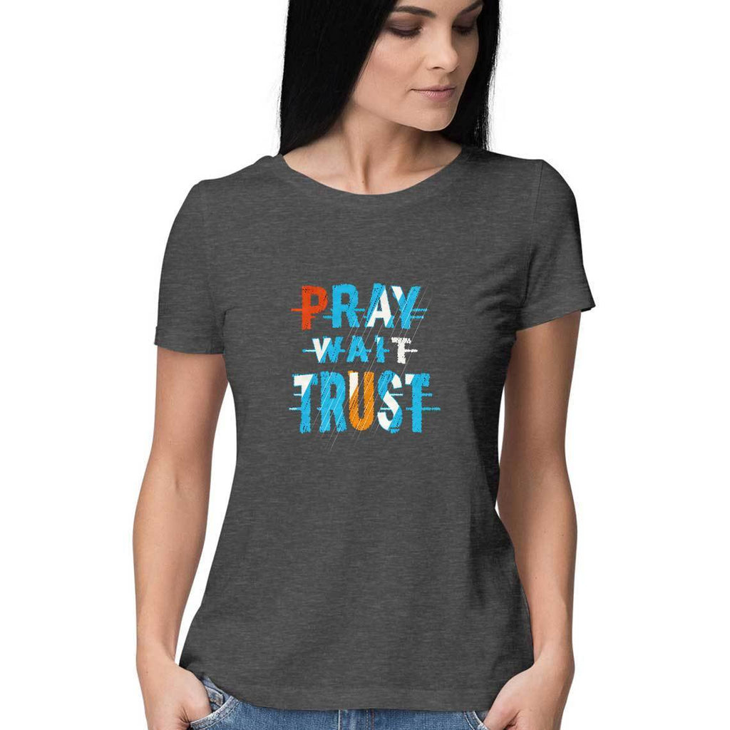 Pray Wait Trust T-Shirt - WSS00014 - ALL MY WISH