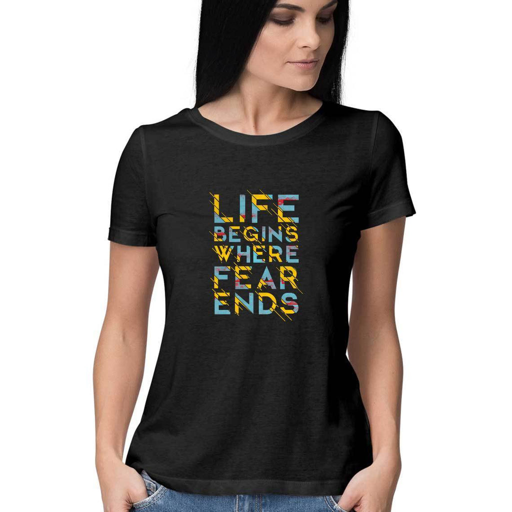 Life Begins Where Fear Ends T-Shirt - WSS00015 - ALL MY WISH