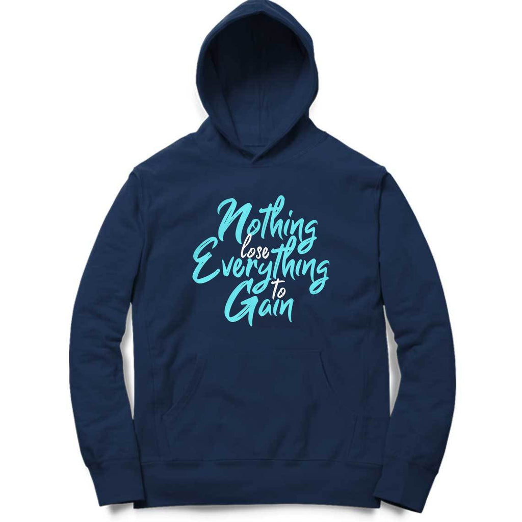 Nothing To Lose Everything To Gain Hoodie - MH00023 - ALL MY WISH