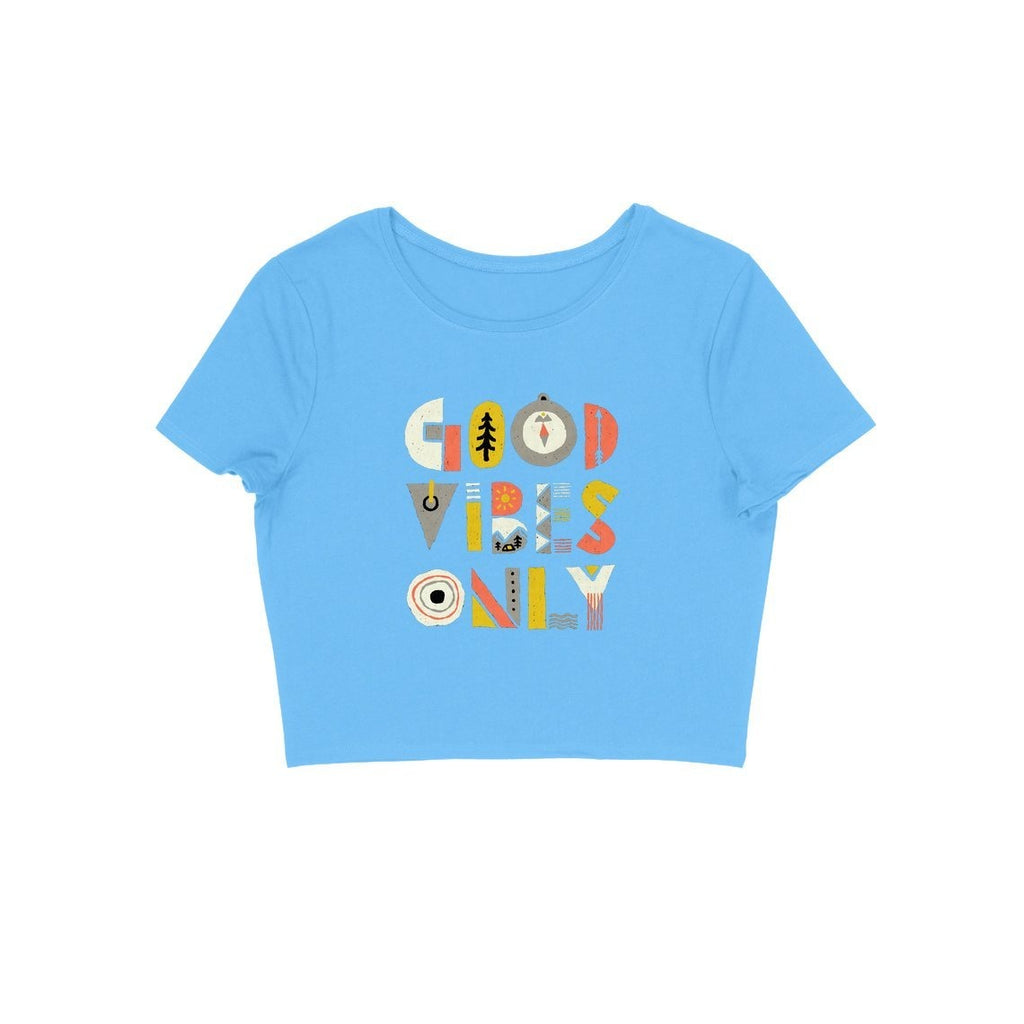 Good Vibes Only Crop Top - CT00017 - ALL MY WISH