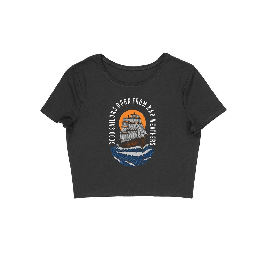 Good Sailors Born From Bad Weather Crop Top - CT00022 - ALL MY WISH