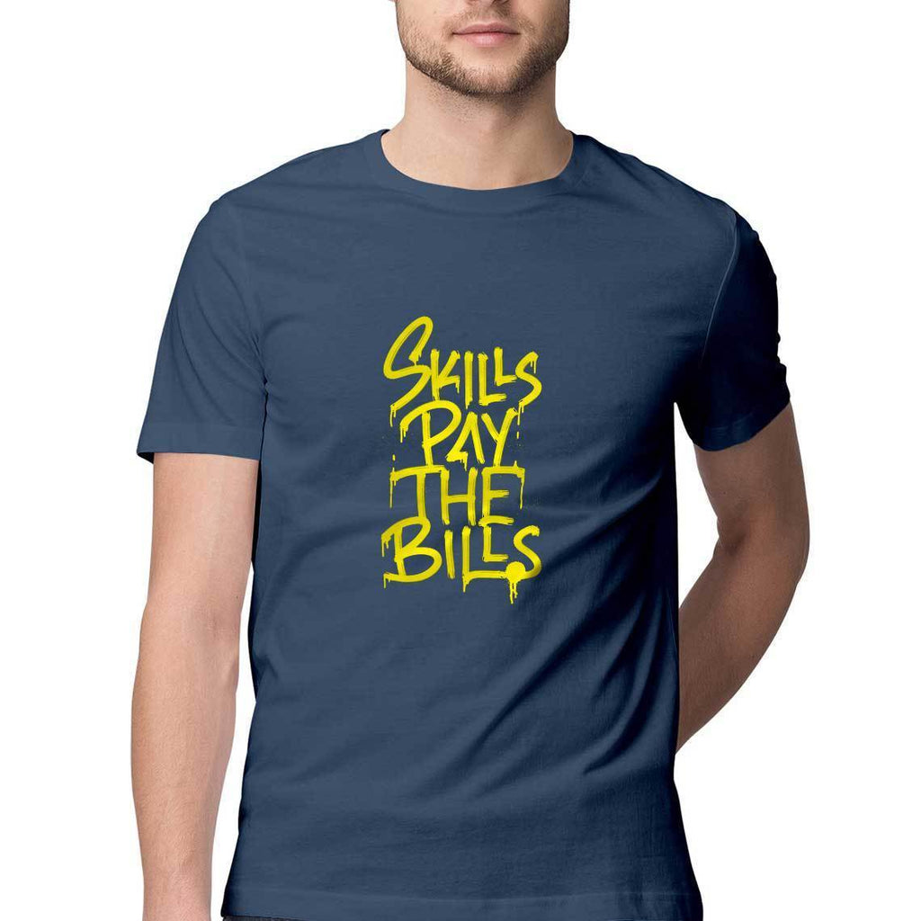 Skills Pay The Bills T-Shirt - MSS00035 - ALL MY WISH