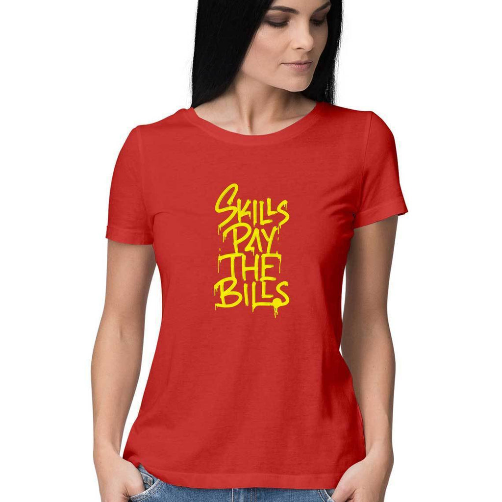 Skills Pay The Bills T-Shirt - WSS00028 - ALL MY WISH