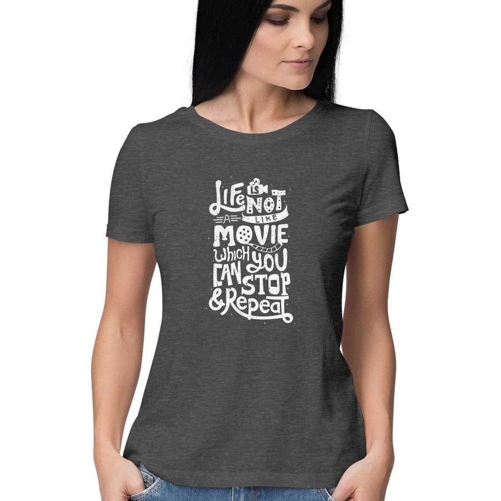Life Is Not Like Movie T-Shirt - WSS00033 - ALL MY WISH