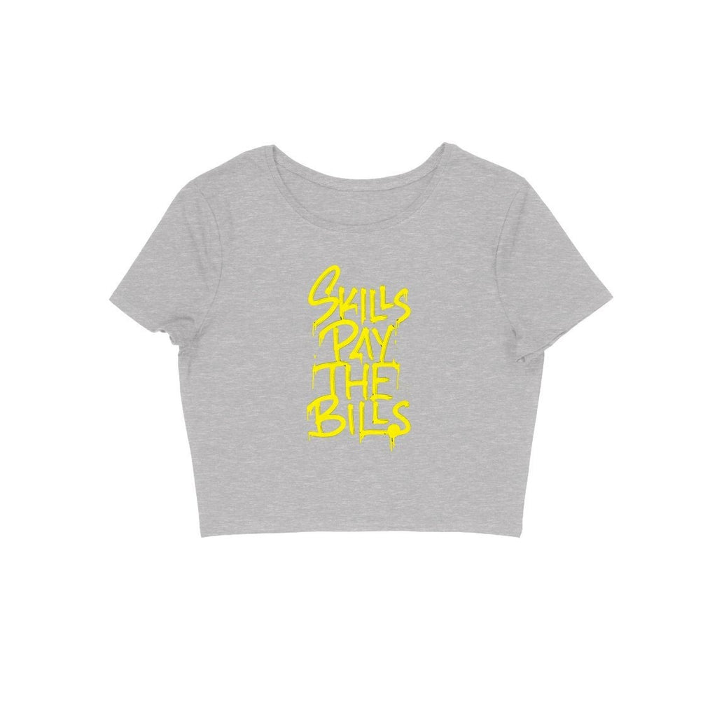 Skills Pay The Bills Crop Top - CT00027 - ALL MY WISH