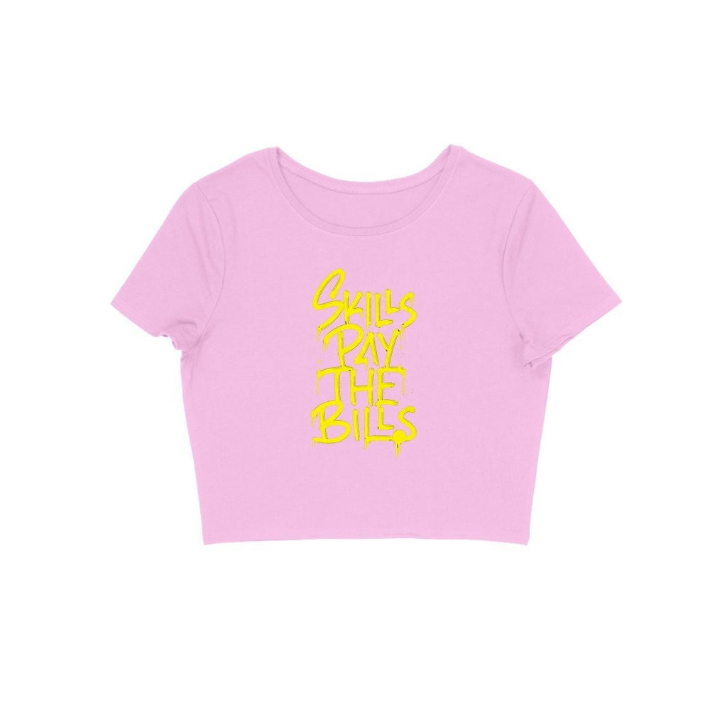 Skills Pay The Bills Crop Top - CT00027 - ALL MY WISH