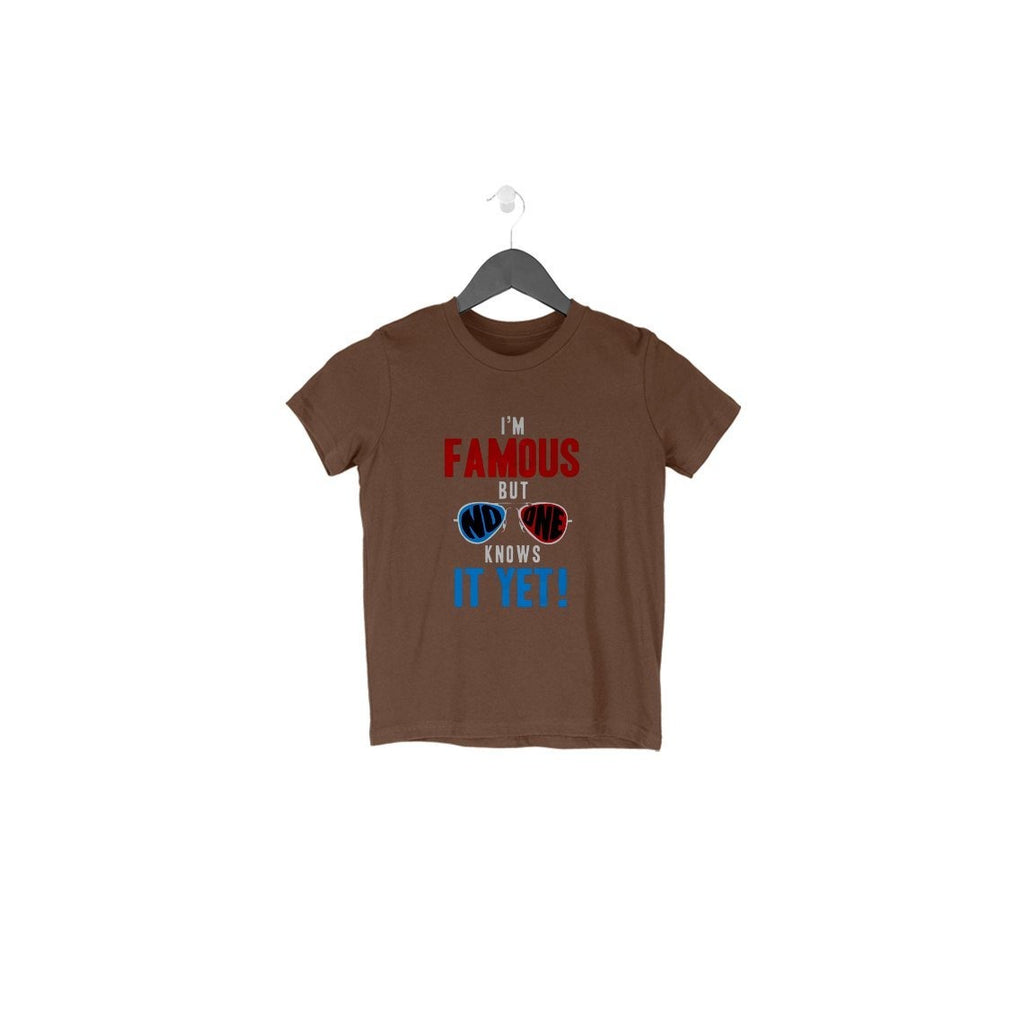 I'M Famous But No One Knows It Yet T-Shirt - TSS00042 - ALL MY WISH