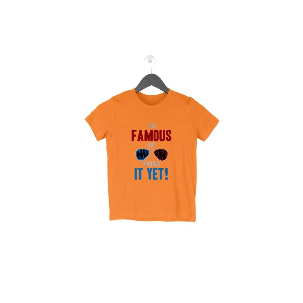I'M Famous But No One Knows It Yet T-Shirt - TSS00042 - ALL MY WISH