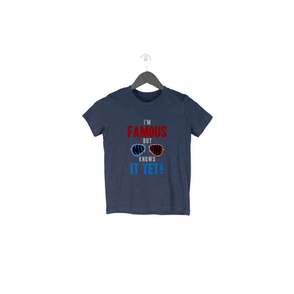 I'M Famous But No One Knows It Yet T-Shirt - TSS00042 - ALL MY WISH