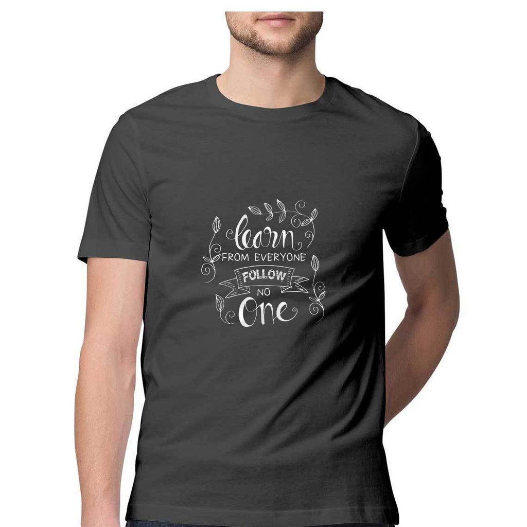 Learn From Everyone Follow No One T-Shirt - MSS00059 - ALL MY WISH